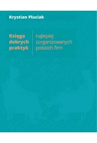 Ksi�ga dobrych praktyk najlepiej zorganizowanych polskich firm