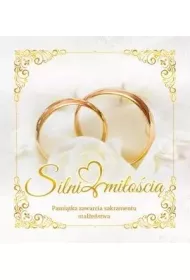 Silni mi�o�ci�. Pami�tka sakramentu ma��e�stwa
