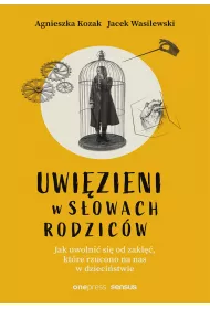 Audiobook Uwizieni w sowach rodzicw. Jak uwolni si od zakl, ktre rzucono na nas w dziecistwie mp3