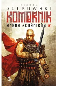 eBook Arena D�u�nik�w. Druga Trylogia Komornika. Tom 1 mobi epub
