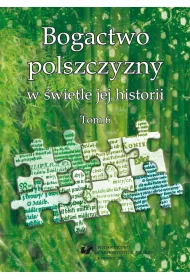 Bogactwo polszczyzny w �wietle jej historii T. 6