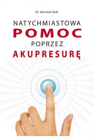 Natychmiastowa pomoc poprzez akupresur�