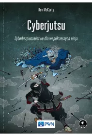 Cyberjutsu. Cyberbezpiecze�stwo dla wsp�czesnych ninja