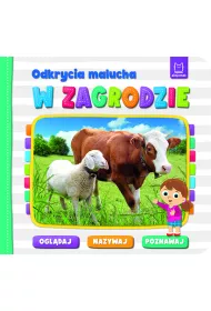 Odkrycia malucha. W zagrodzie. Ogl�daj, nazywaj, poznawaj