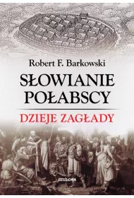 S�owianie po�abscy. Dzieje zag�ady