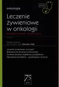Leczenie �ywieniowe w onkologii. Wsp�czesne podej�cie. Onkologia. W gabinecie lekarza specjalisty