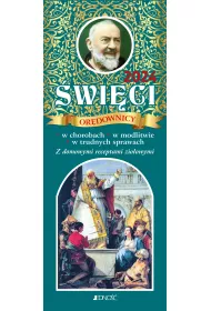 �wi�ci or�downicy w chorobach, w modlitwie, w trudnych sprawach. Kalendarz 2024