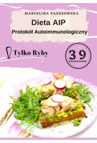 eBook Dieta AIP. Protok Autoimmunologiczny 39 przepisw. Tylko ryby! pdf