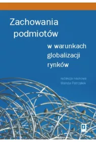 Zachowania podmiot�w w warunkach globalizacji rynk�w