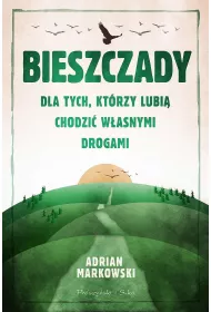 Bieszczady. Dla tych, kt�rzy lubi� chodzi� w�asnymi drogami (pocket)