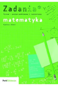 Zadania Matematyka poziom podstawowy i rozszerzony