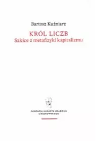 Kr�l liczb Szkice z metafizyki kapitalizmu