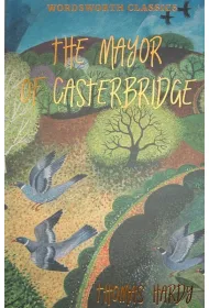 The Mayor of Casterbridge. Wordsworth Classics wer. angielska