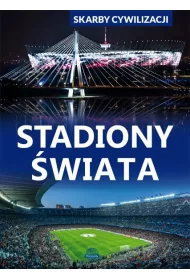 Stadiony �wiata. Skarby cywilizacji