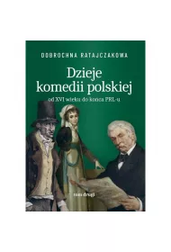 Dzieje komedii polskiej od XVI wieku do koca PRL-u. Tom 2
