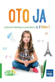 Oto ja. Podr�cznik matematyczno-przyrodniczy. Klasa 3. Cz�� 2