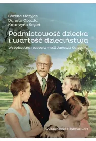 eBook Podmiotowo dziecka i warto dziecistwa. Wspczesna recepcja myli Janusza Korczaka pdf