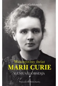 Geniusz i obsesja. Wewn�trzny �wiat Marii Curie (OT)