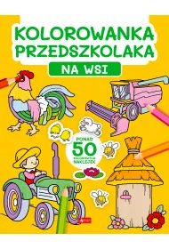 Na wsi. Kolorowanka przedszkolaka