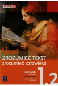 Nowe Zrozumie� tekst zrozumie� cz�owieka. Podr�cznik dla klasy 1 LO, cz�� 2. Zakres podstawowy i rozszerzony