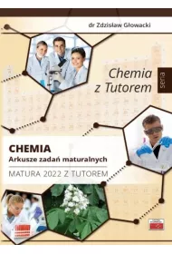 Chemia. Arkusze zada maturalnych. Matura 2022 z tutorem