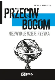 Przeciw bogom. Niezwyk�e dzieje ryzyka