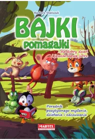 Bajki pomagajki. Na dobry dzie� i jeszcze lepsze jutro