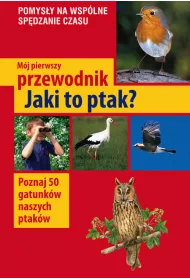 M�j pierwszy przewodnik. Jaki to ptak?