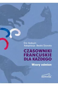 Czasowniki francuskie dla ka�dego Wzory odmian