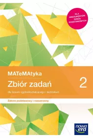 MATeMAtyka 2. Zbir zada dla liceum oglnoksztaccego i technikum. Zakres podstawowy i rozszerzony. Szkoy ponadpodstawowe
