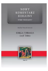 Nowy komentarz biblijny. Stary Testament. Ksi�ga Tobiasza czyli Tobita