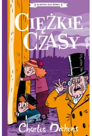 Ci�kie czasy. Klasyka dla dzieci. Charles Dickens. Tom 8