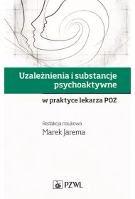 Uzale�nienia i substancje psychoaktywne w praktyce lekarza POZ