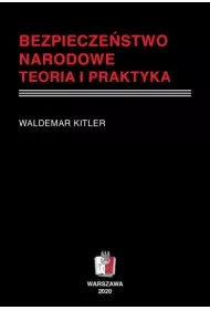 Bezpiecze�stwo narodowe. Teoria i praktyka