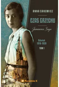 Czas grzechu. Gdask 1916-1939. Jaminowa saga. Tom 1
