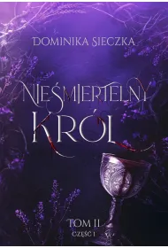 Nie�miertelny Kr�l. Bogini. Tom 2. Cz�� 1