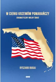 W cieniu krzew�w pomara�czy. Enigmatyczny Wolny �wiat