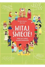 Witaj, �wiecie! podr� przez kultury wszystkich kontynent�w