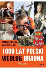 1000 lat Polski wed�ug Brauna. Tom 2