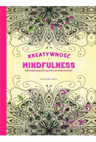 Kreatywno�� i Mindfulness. 100 inspiruj�cych wzor�w do kolorowania