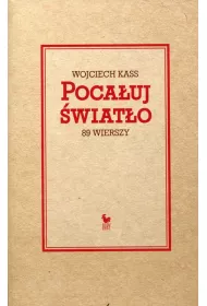 Poca�uj �wiat�o. 89 wierszy