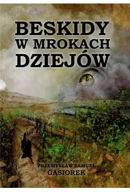Beskidy w mrokach dziej�w