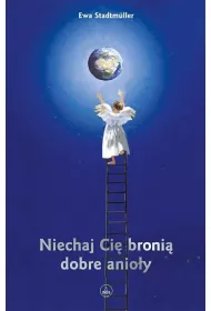 Niechaj Ci� broni� dobre anio�y