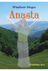 Anastazja. Anasta. Dzwonice Cedry Rosji. Tom 10