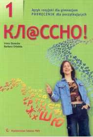K�assno! 1. J�zyk rosyjski dla gimnazjum. Podr�cznik dla pocz�tkuj�cych