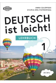 Deutsch ist leicht. Lehrbuch 1 A1/A1+