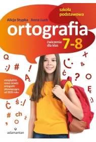 Ortografia. �wiczenia dla klas 7-8 szko�y podstawowej