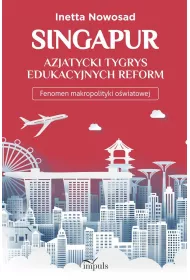 Singapur azjatycki tygrys edukacyjnych reform