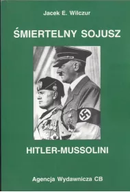 �miertelny sojusz Hitler - Mussolini