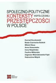 Spo�eczno-polityczne konteksty wsp�czesnej przest�pczo�ci w Polsce